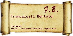 Francsiszti Bertold névjegykártya